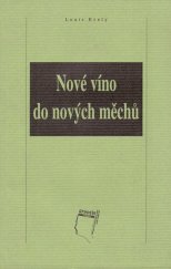 kniha Nové víno do nových měchů výňatky z exercicií pro členy "Ad lucem", kteří jsou posíláni do rozvojových zemí, Grantis 2001