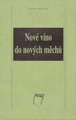 kniha Nové víno do nových měchů výňatky z exercicií pro členy "Ad lucem", kteří jsou posíláni do rozvojových zemí, Grantis 2001