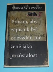 kniha Prosím, aby zápisník byl odevzdán mé ženě jako pozůstalost, Medard 1998