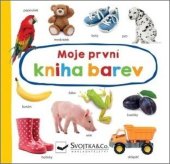 kniha Moje první kniha barev, Svojtka 2021