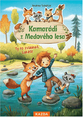 kniha Kamarádi z Medového lesa 4. - Ty to zvládneš, Lukáši! , Kazda 2021