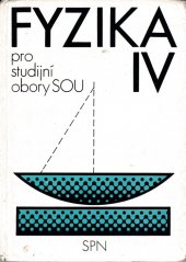 kniha Fyzika učebnice pro 4. roč. stud. oborů SOU, SPN 1987