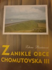 kniha Zaniklé obce Chomutovska. III. díl, - Pod vodami vodní nádrže Nechranice, Okresní muzeum 1995