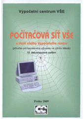 kniha Počítačová síť VŠE a další služby Výpočetního centra (příručka pro bezradného uživatele na Jižním Městě), Oeconomica 2009