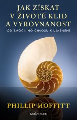 kniha Jak získat v životě klid a vyrovnanost  Od emočního chaosu k ujasnění, Euromedia 2016