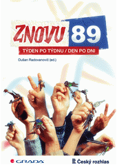kniha Znovu 89 Týden po týdnu / Den po dni, Český rozhlas 2014
