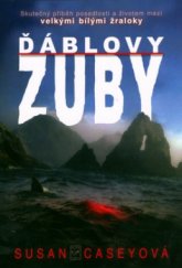 kniha Ďáblovy zuby skutečný příběh o přežití a posedlosti mezi velkými bílými žraloky, Jota 2006