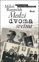 kniha Medzi dvoma svetmi Osud to niekedy nemá v hlave v poriadku, Ikar 2016