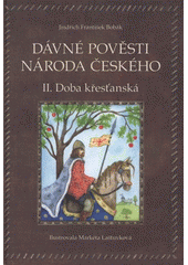 kniha Dávné pověsti národa českého II. - Doba křesťanská, Pavel Dolejší 2008