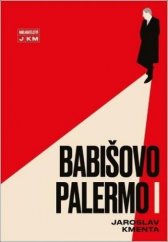 kniha Babišovo Palermo I., Jaroslav Kmenta 2021