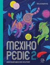 kniha Mexikopedie 2. - Abecedář mexické kultury, Argo 2023