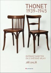 kniha Thonet 1939 - 1945 Ohýbaný nábytek za 2. světové války, Grada 2022
