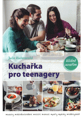 kniha Kuchařka pro teenagery klidně uvařím, Smart Press 2018