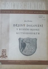 kniha Dějiny dolování v rudním okrsku kutnohorském = Istorija gornych rabot v kutnogorskoj oblasti = The history of mining in the ore district of Kutná Hora, Vědecko-technické nakladatelství 1950