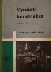 kniha Výrobní konstrukce Učeb. text pro prům. školy strojnic. a stř. prům. školy strojnic., SNTL 1963