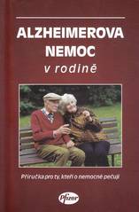 kniha Alzheimerova choroba v rodině příručka pro ty, kteří o nemocné pečují, Maxdorf 1998