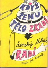 kniha Když ženu tělo zradí, ženský lékař radí, Littera 1991