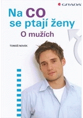 kniha Na co se ptají ženy o mužích, Grada 2013