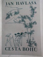 kniha Cesta bohů japonské potulky : 1912-1926, Ústřední nakladatelství a knihkupectví učitelstva českoslovanského 1926