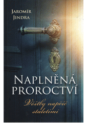 kniha Naplněná proroctví  Věštby napříč staletími, Fortuna Libri 2019