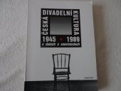 kniha Česká divadelní kultura 1945-1989 v datech a souvislostech, Divadelní ústav 1995