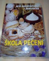 kniha Škola pečení pro začátečníky i pokročilé, Knižní klub 1997