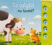 kniha Co uslyšíš na farmě? První zvuky pro miminka, Svojtka 2026