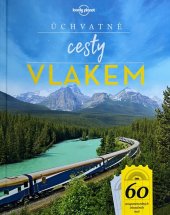 kniha Úchvatné cesty vlakem Cesta do času, Svojtka 2019