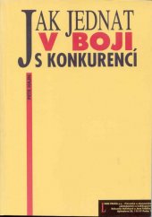 kniha Jak jednat v boji s konkurencí (o právní úpravě nekalé soutěže), Linde 1995