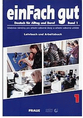 kniha Einfach gut Deutsch für Alltag und Beruf : [Lehrbuch und Arbeitsbuch], Fraus 2003