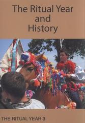 kniha The Ritual Year 3 The Ritual Year and History : proceedings of the third international conference of the SIEF Working Group on the Ritual Year : Strážnice, Czech Republic, May 25-29, 2007, Národní ústav lidové kultury 2008