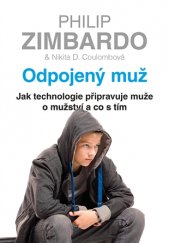 kniha Odpojený muž Jak technologie připravuje muže o mužství a co s tím, Grada 2017