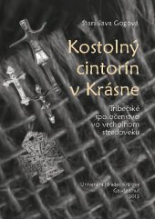 kniha Kostolný cintorín v Krásne Tribečské spoločenstvo vo vrcholnom stredoveku, Gaudeamus 2013