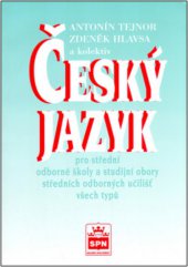 kniha Český jazyk pro střední odborné školy a studijní obory středních odborných učilišť všech typů, SPN 1996