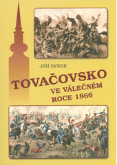 kniha Tovačovsko ve válečném roce 1866, Město Tovačov 2016