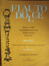 kniha Flauto dolce 1.díl Škola hry na sopránovou zobcovou flétnu , Panton 1991