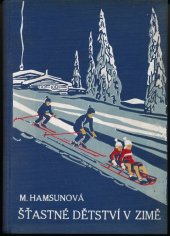 kniha Šťastné dětství 2. Čtyři veselé děti v zimě, Šolc a Šimáček 1937