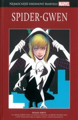kniha Nejmocnější hrdinové Marvelu 100. - Spider-Gwen, Hachette 2020
