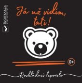 kniha Já už vidím, tati! Rozkládací leporelo, Svojtka 2020