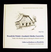 kniha Brandýské Polabí v kresbách Zdeňka Gutwirtha lidová architektura na Brandýsku = Polabí of the Brandýs region in drawings by Zdeněk Gutwirth : folk architecture of the Brandýs region, Oblastní muzeum Praha-východ 2009