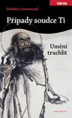 kniha Případy soudce Ti 7. - Umění truchlit, Garamond 2010