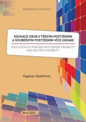 kniha Edukace osob s těžkým postižením a souběžným postižením více vadami, Masarykova univerzita 2013