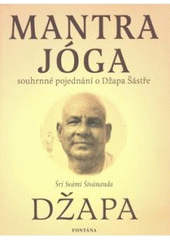 kniha Mantra jóga souhrnné pojednání o Džapa šástře, Fontána 2004