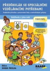 kniha Předškolák se speciálními vzdělávacími potřebami Kuliferda a jeho svět - praktická příručka s pracovními listy a metodickými pokyny, Josef Raabe 2017