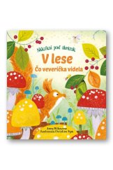 kniha V lese Čo veverička videla Nakukni pod obrázok, Svojtka 2019
