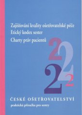 kniha Zjišťování kvality ošetřovatelské péče Etický kodex sester, Charty práv pacientů, Institut pro další vzdělávání pracovníků ve zdravotnictví 1998