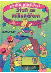 kniha Staň se milionářem kniha plná her, Svojtka & Co. 2001