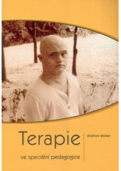 kniha Terapie ve speciální pedagogice teorie a metodika, Univerzita Palackého 2005