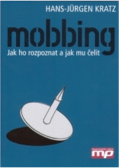 kniha Mobbing jak ho rozpoznat a jak mu čelit, Management Press 2005