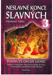 kniha Neslavné konce slavných 3. pohnuté osudy géniů, Fontána 2006